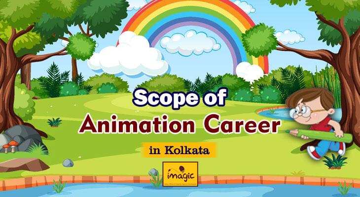 Scope of Animation Career in Kolkata - Imagic